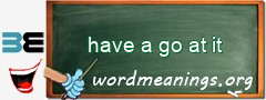 WordMeaning blackboard for have a go at it